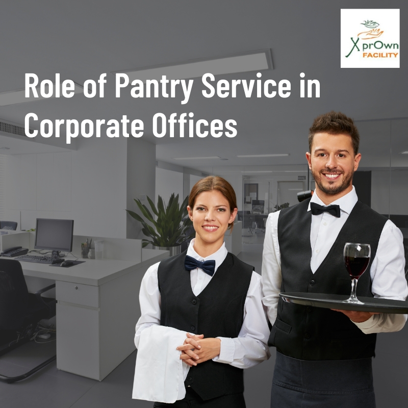 Pantry Services Provider in Nodia | Xprown Facilities Pvr. Ltd, | Pantary Services in Noida